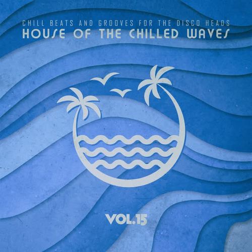 House of the Chilled Waves, Vol.15