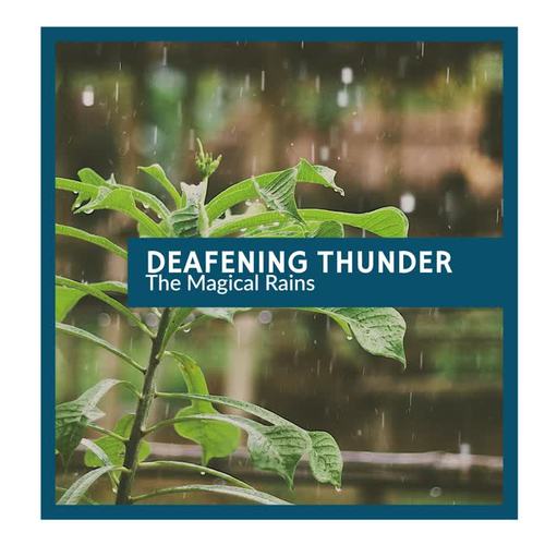 Deafening Thunder - The Magical Rains