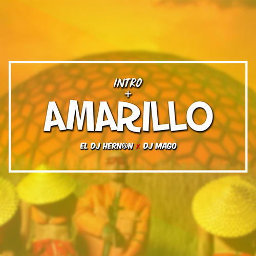 Intro + Amarillo (feat. El Dj Hernan) [Explicit]