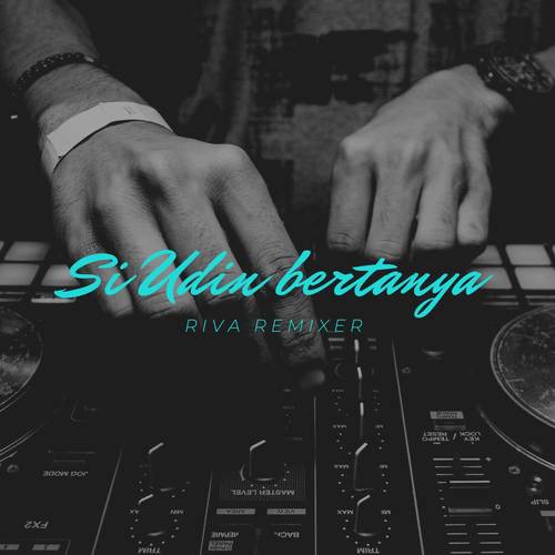 DJ SI UDIN BERTANYA