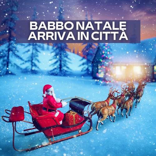 Babbo Natale Arriva in Città