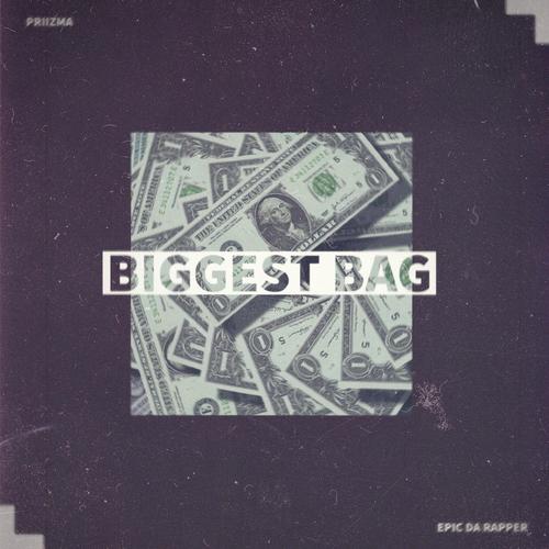 Biggest Bag (feat. Epic Da Rapper) [Explicit]