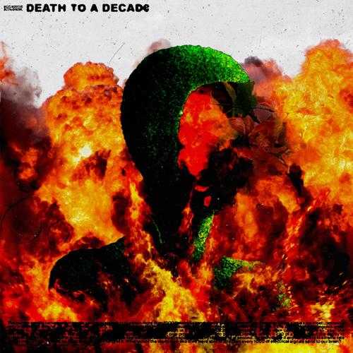 DEATH TO A DECADE (Explicit)