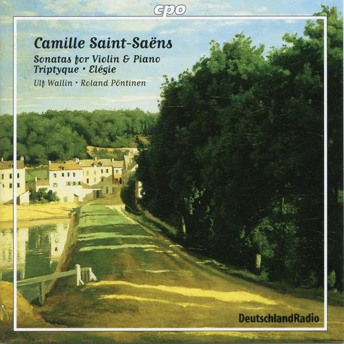 Saint-Saëns: Violin Sonatas, Triptyque & Élégie