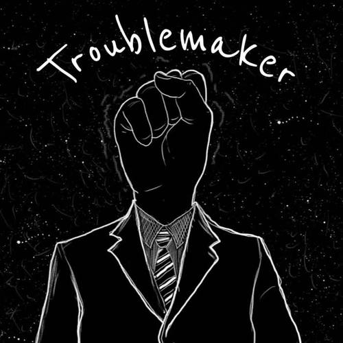 Troublemaker