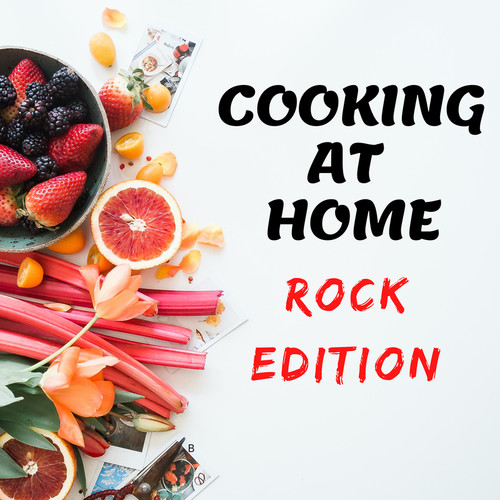 Cooking At Home - Rock Edition (Explicit)