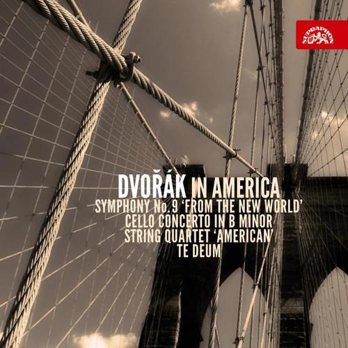 Dvořák in America /Symphony No. 9, Te Deum, String Quartet ....