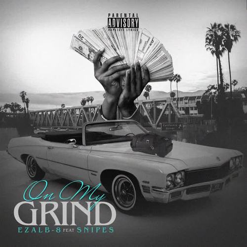 On My Grind (feat. Snipes) [Explicit]