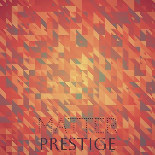 Matter Prestige