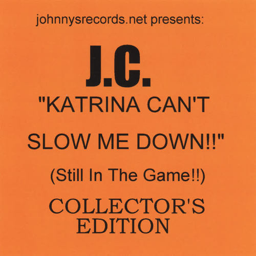 Katrina Can't Slow Me Down!!- (Still In The Game!!) -COLLECTOR'S EDITION