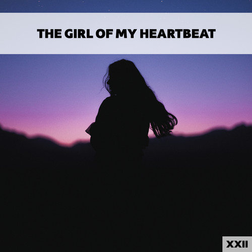 The Girl Of My Heartbeat XXII