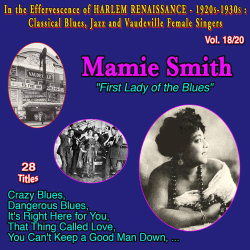 In the Effervescence of Harlem Renaissance - 1920S-1930S: Classical Blues, Jazz & Vaudeville Female Singers Collection - 20 Vol. (Vol. 18/20: Mamie Smith 