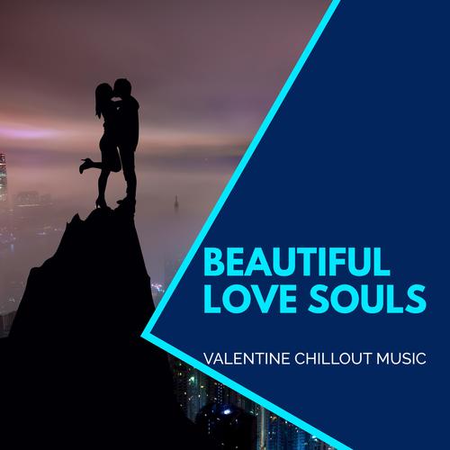 Beautiful Love Souls - Valentine Chillout Music