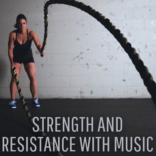 Strength and Resistance with Music