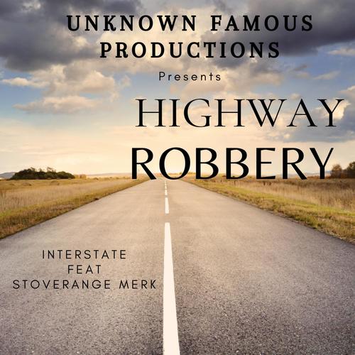 Highway robbery (feat. Interstate & Stoverange merk) [Explicit]