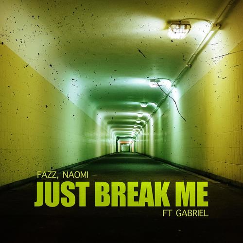 Just Break me (feat. Gabriel Russel & Naomi Wilmshurst)