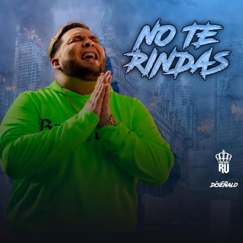 No Te Rindas (feat. Dandy Bway & Rey Urbano)