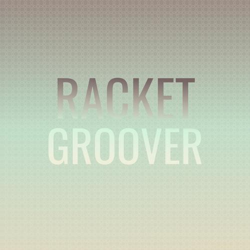 Racket Groover