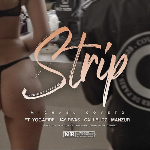 Strip (feat. Yoga Fire, Jay Rivas, Cali Budz & Manzur)