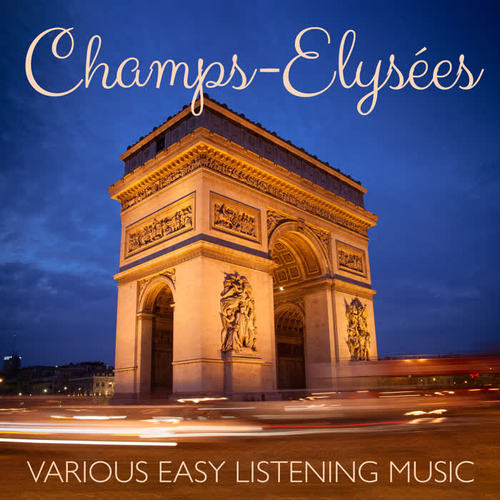 Champs-Elysées – Various Easy Listening Music