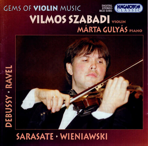 Sarasate / Debussy /  Wieniawski / Ravel: Works for Violin