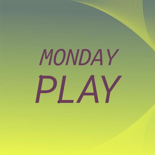 Monday Play