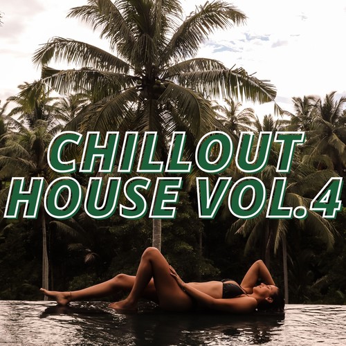 Chillout House Vol.4