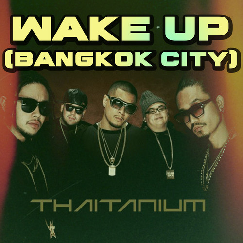 Wake Up (Bangkok City) [Explicit]