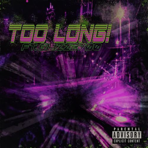 too long! (feat. Glizz2700) [Explicit]