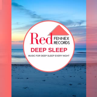 Deep Sleep (Music For Deep Sleep Every Night)