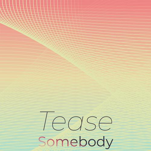 Tease Somebody