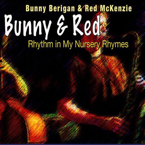 Bunny & Red - Rhythm in My Nursery Rhymes