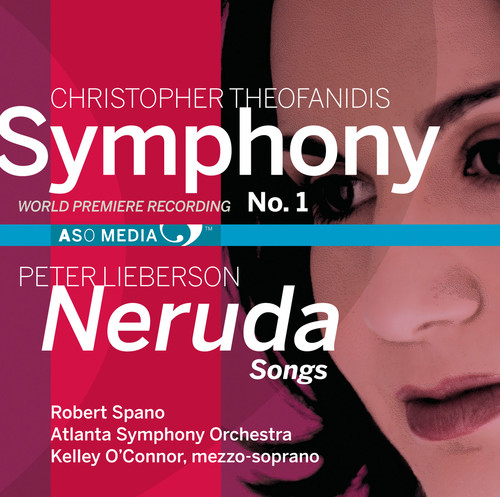 Theofanidis: Symphony No. 1 - Lieberson: Neruda Songs