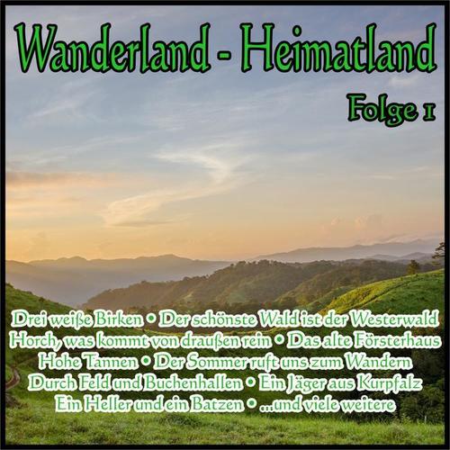 Wanderland - Heimatland, Folge 1