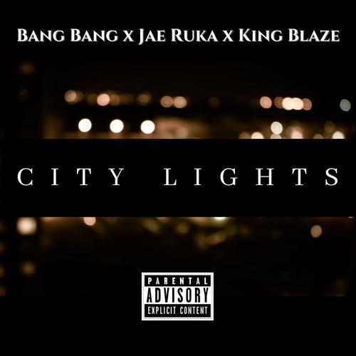 City Lights (feat. Jae Ruka & King Blaze)