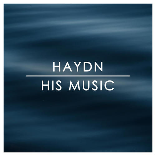 Haydn His Music