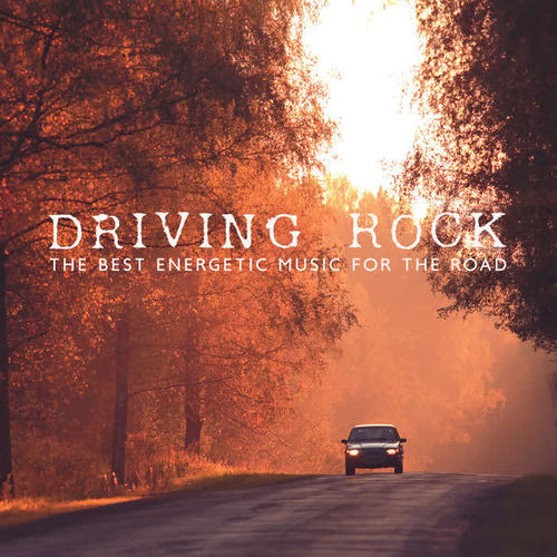 Driving Rock: The Best Energetic Music for the Road