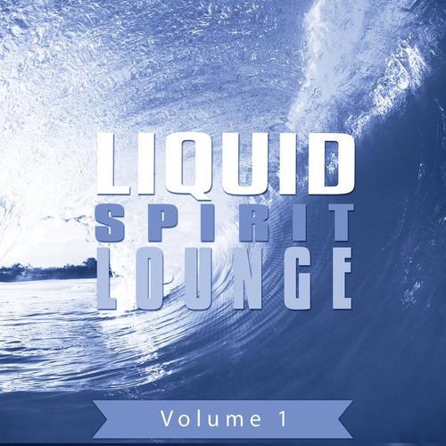 Liquid Spirit Lounge, Vol. 1 (Relaxing Sound Like Smooth Waves)