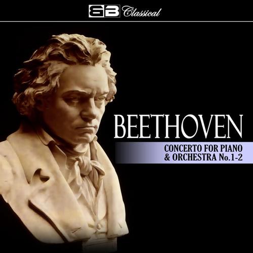 Beethoven: Concerto for Piano and Orchestra No. 1-2