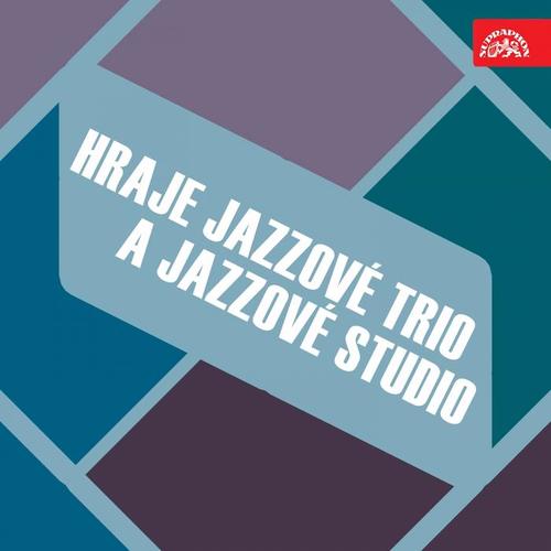 Hraje Jazzové Trio A Jazzové Studio