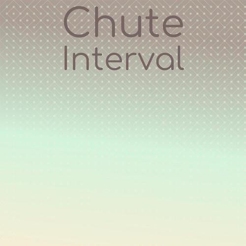 Chute Interval