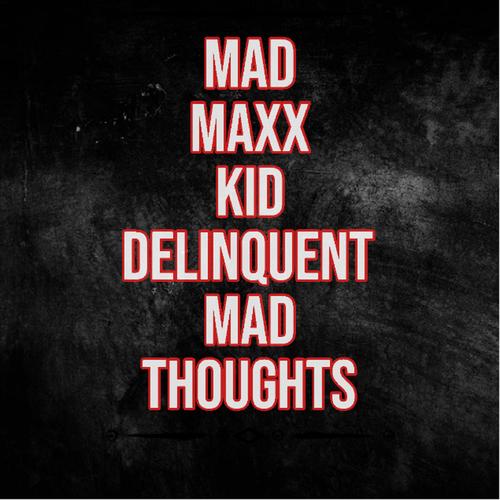 Mad Thoughts (feat. Mad Maxx) [Explicit]