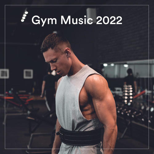 Gym Music 2022 (Explicit)