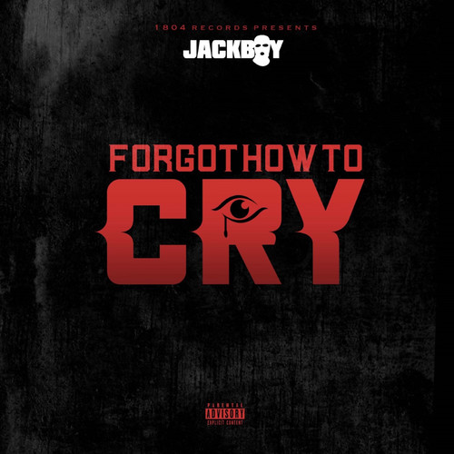 Forgot How To Cry (Explicit)