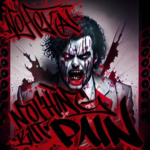 Nothing but pain (Explicit)