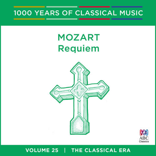 Mozart: Requiem (1000 Years Of Classical Music, Vol. 25)