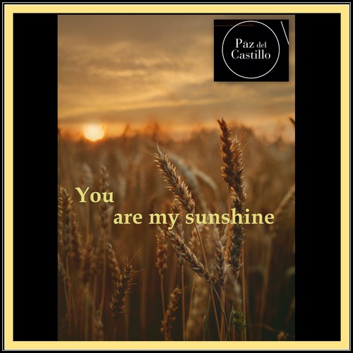 You are my sunshine