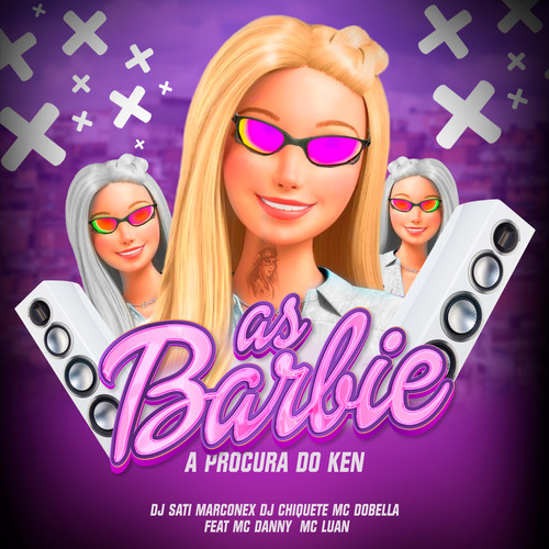 As Barbie a Procura do Ken (feat. MC Danny & MC Luan) [Explicit]