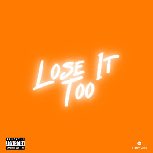 Lose It Too (feat. K.Set and Linxstar) (Explicit)