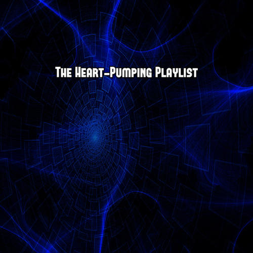 The Heart Pumping Playlist